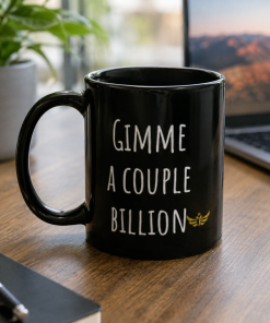 Alternative view of "Gimme a Couple Billion"<br> Meme Ceramic Mug <br> Black