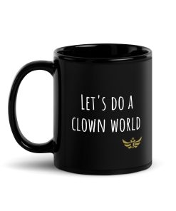 "Let's Do A Clown World", Meme Ceramic Mug | Black