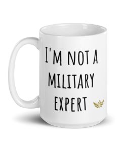 "I'm Not A Military Expert", Meme Ceramic Mug | White