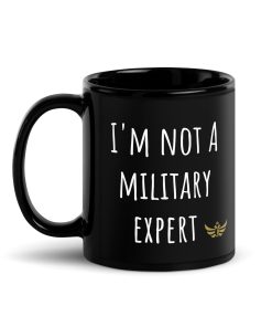 "I'm Not A Military Expert", Meme Ceramic Mug | Black