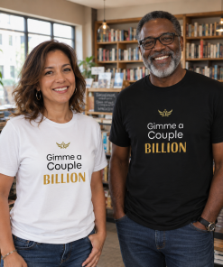 Alternative view of "Gimme a Couple Billion"<br>Meme T-shirt <br> Men | Women