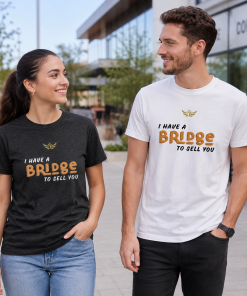 Alternative view of "I Have A Bridge To Sell You"<br>Meme T-shirt <br> Men | Women