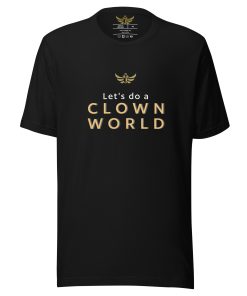 Alternative view of "Let's Do A Clown World", Meme T-shirt | Women's