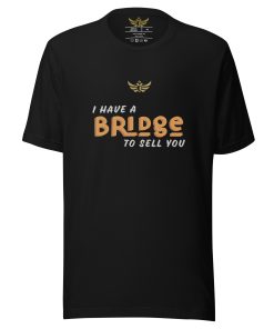 Alternative view of "I Have A Bridge To Sell You", Meme T-shirt | Women's
