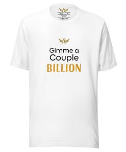 "Gimme a Couple Billion", Meme T-shirt | Women's