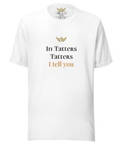 "In Tatters, Tatters I Tell You", Meme T-shirt | Women's